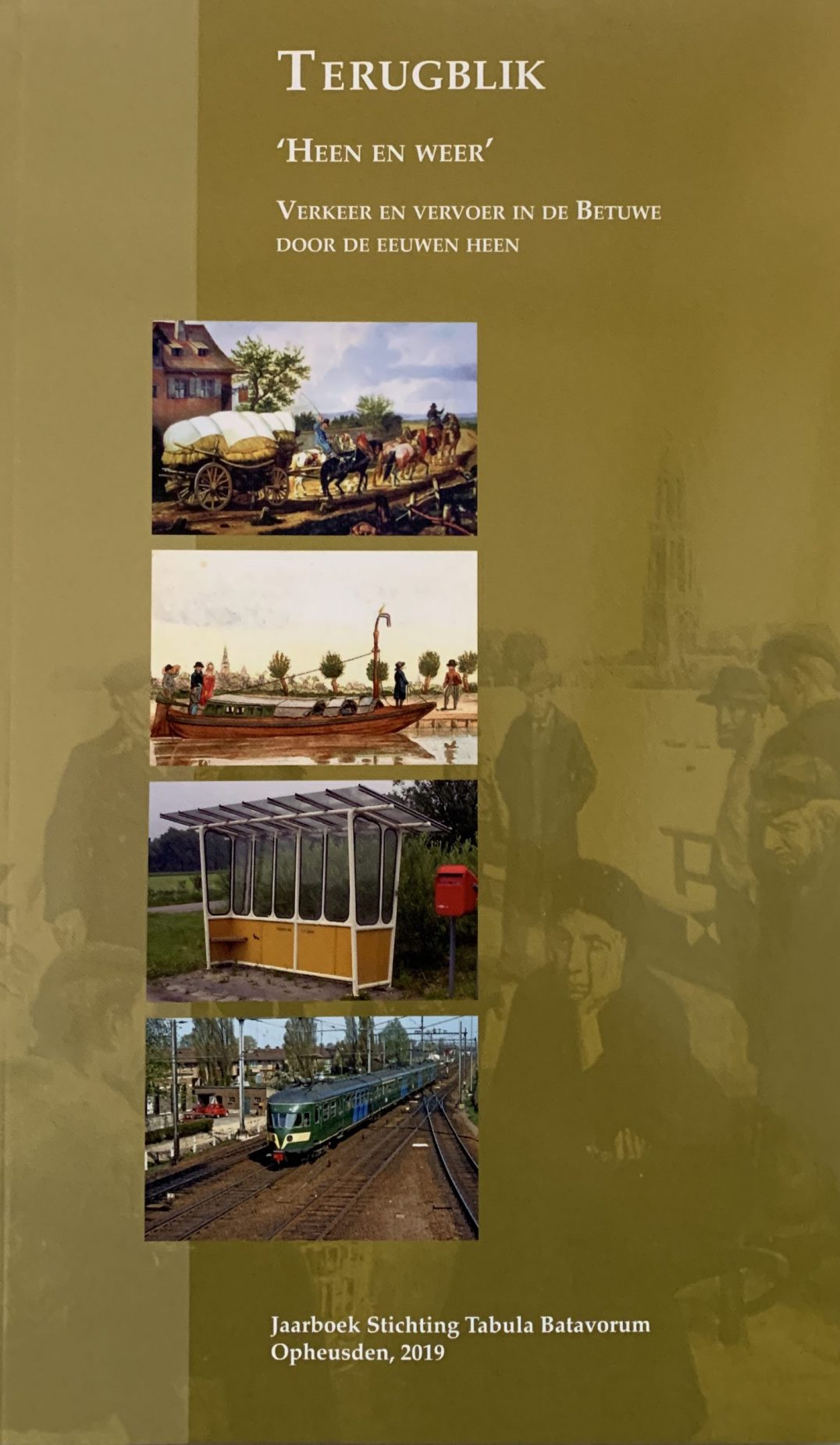 Terugblik 2019. Heen en weer. Verkeer en vervoer in de Betuwe door de eeuwen heen.
