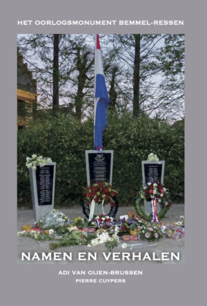 Het oorlogsmonument Bemmel-Ressen.  Namen en Verhalen